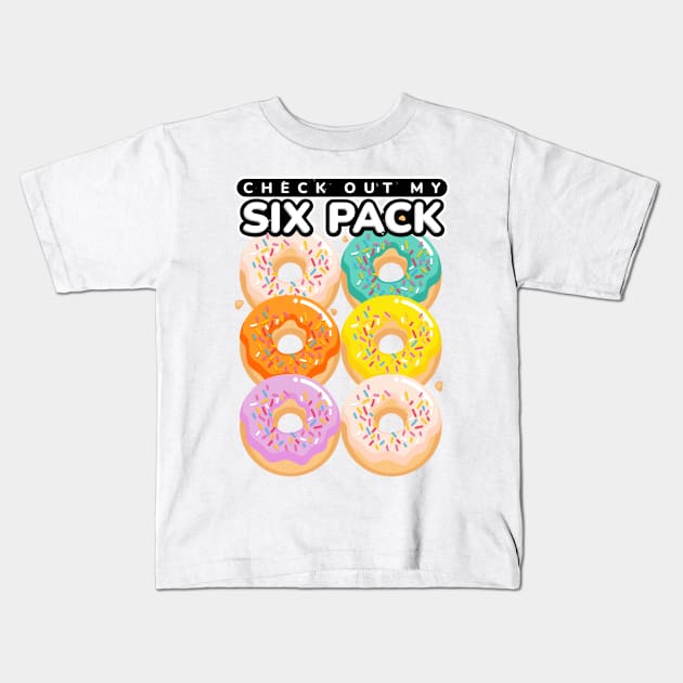 Check Out My Six Pack Funny Donut Kids T-Shirt by szymonkalle